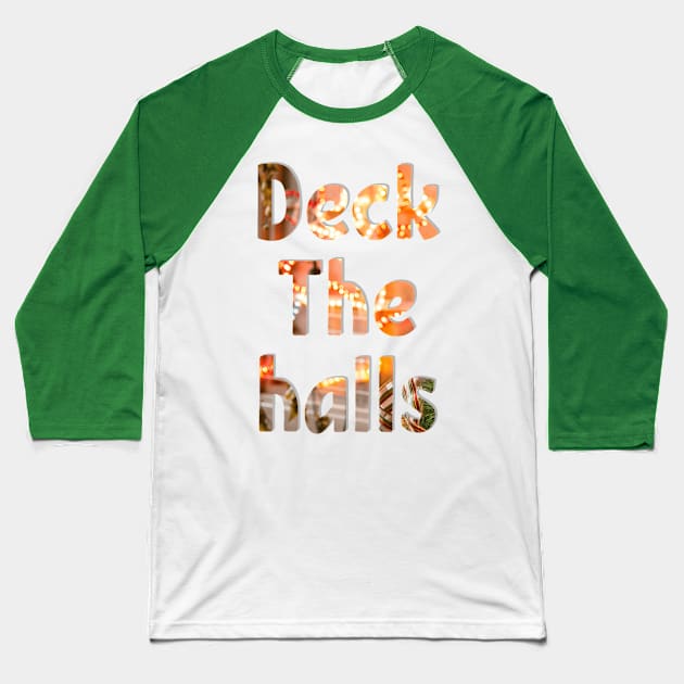 Deck The halls Baseball T-Shirt by trubble